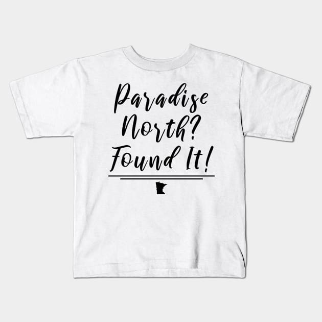 Paradise is Up North Kids T-Shirt by zachattack